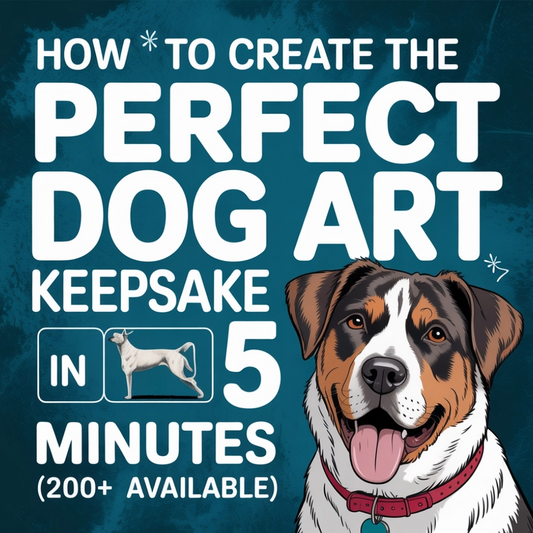 How to Create the Perfect Dog Art Keepsake in 5 Minutes (200+ Breeds Available)